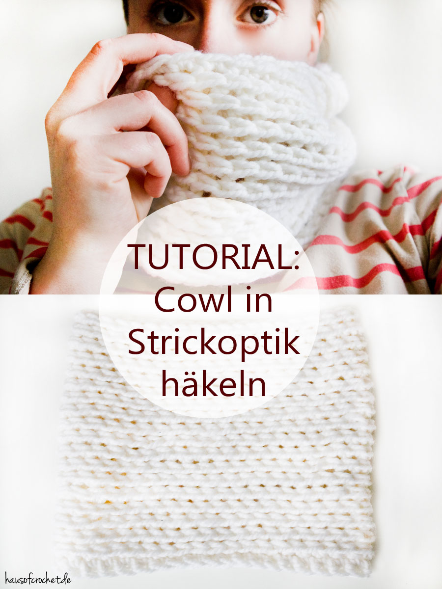 Tutorial: Cowl in Strickoptik häkeln - DIY